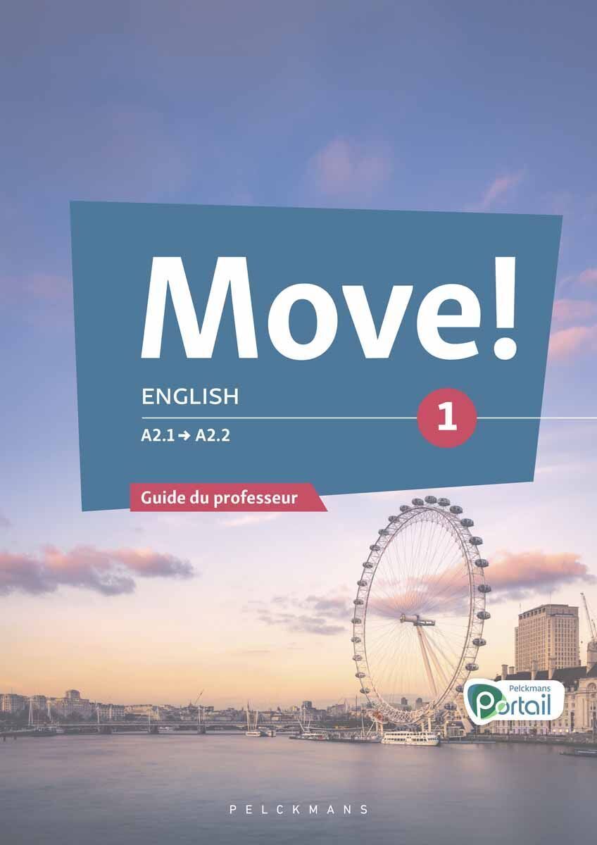 Move! English 1 Guide du professeur (Pelckmans Portail inclus)